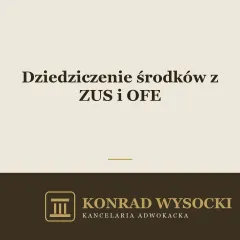 Dziedziczenie środków z subkonta ZUS i OFE po zmarłym