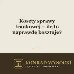 Koszty sprawy frankowej – ile to naprawdę kosztuje?