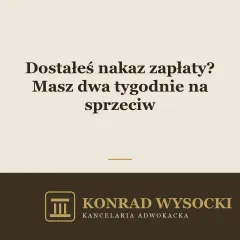 Dostałeś nakaz zapłaty? Nie ignoruj go — masz dwa tygodnie na sprzeciw