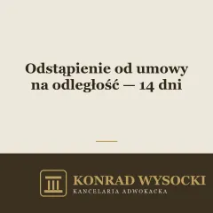 Odstąpienie od umowy zawartej na odległość — 14 dni bez podawania przyczyny