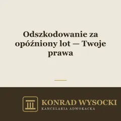 Odszkodowanie za opóźniony lub odwołany lot — Twoje prawa jako pasażera