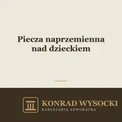 Piecza naprzemienna nad dzieckiem — na czym polega