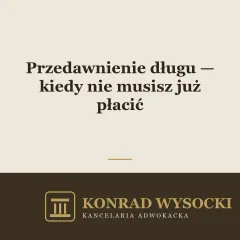 Przedawnienie długu — kiedy wierzyciel nie może już skutecznie żądać zapłaty