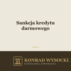Sankcja kredytu darmowego — kiedy kredyt może stać się darmowy