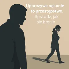 Uporczywe nękanie (stalking) – jak się bronić?