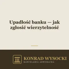 Upadłość banku lub instytucji finansowej — jak zgłosić wierzytelność