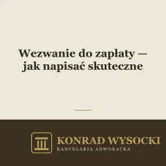 Wezwanie do zapłaty — jak napisać skuteczne pismo przed pozwem