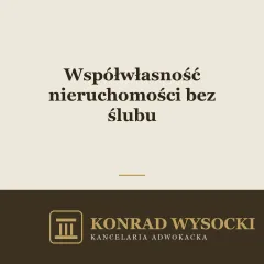 Współwłasność nieruchomości bez ślubu — jak ją uregulować
