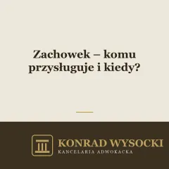 Zachowek – komu przysługuje i kiedy?