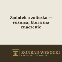 Zadatek a zaliczka — różnica, która decyduje o Twoich pieniądzach