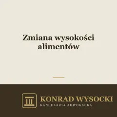 Zmiana wysokości alimentów — podwyższenie i obniżenie