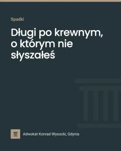 Długi po krewnym, o którym nie słyszałeś
