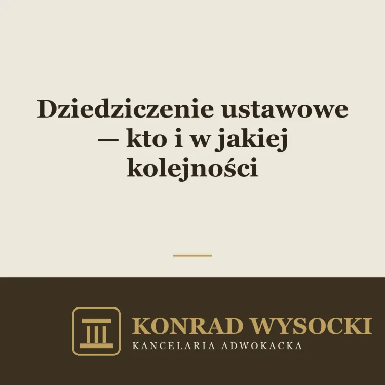 Dziedziczenie ustawowe — kto i w jakiej kolejności dziedziczy