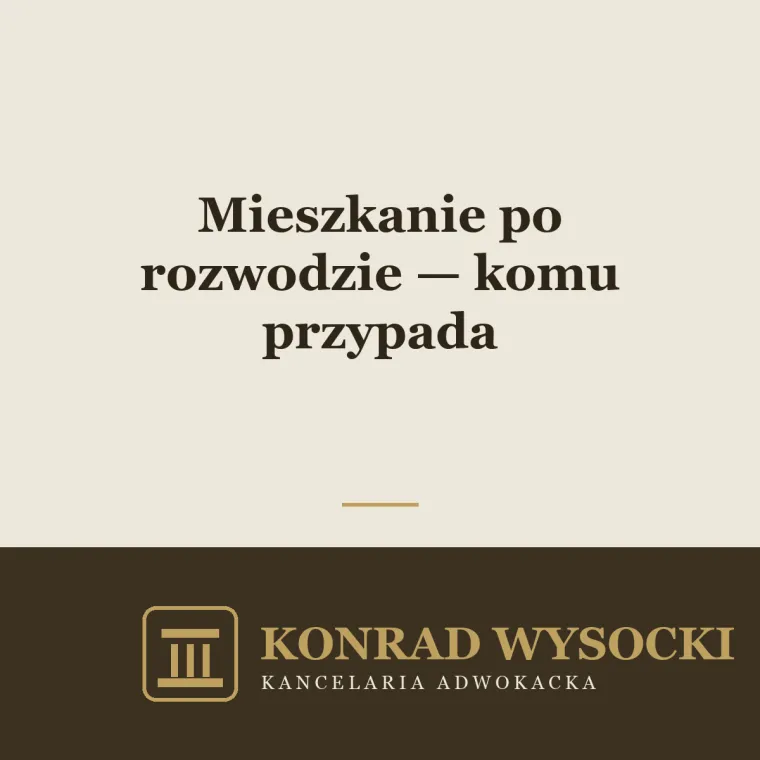 Mieszkanie po rozwodzie — komu przypada
