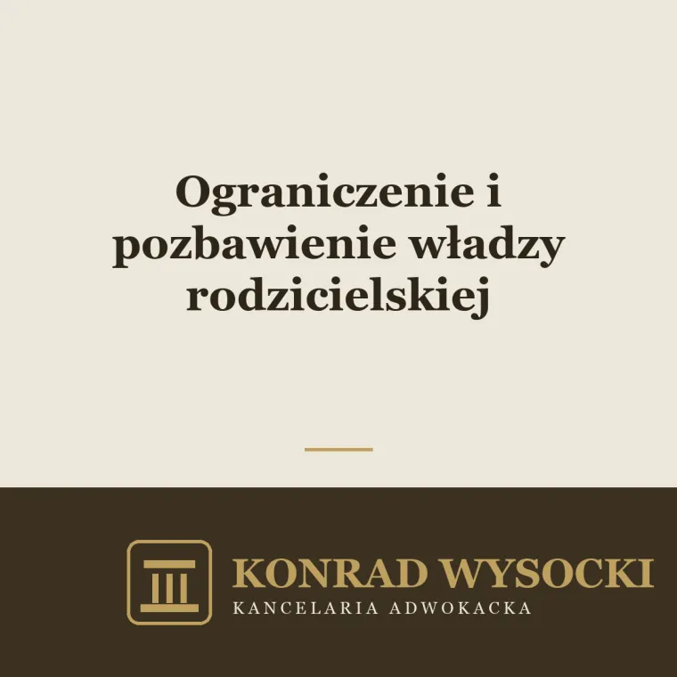 Ograniczenie i pozbawienie władzy rodzicielskiej — kiedy sąd ingeruje w prawa rodzica