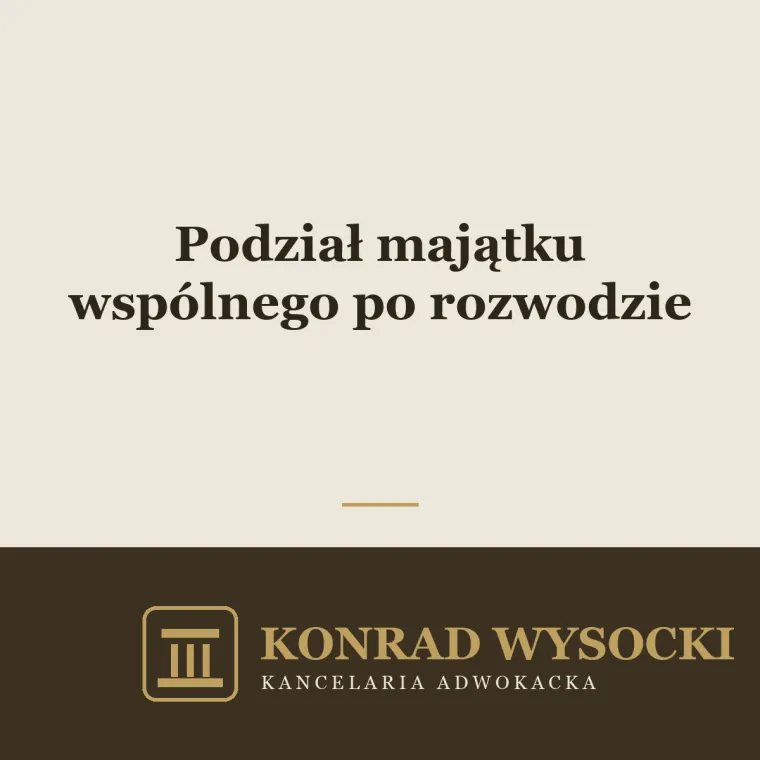 Podział majątku wspólnego po rozwodzie — jak przeprowadzić