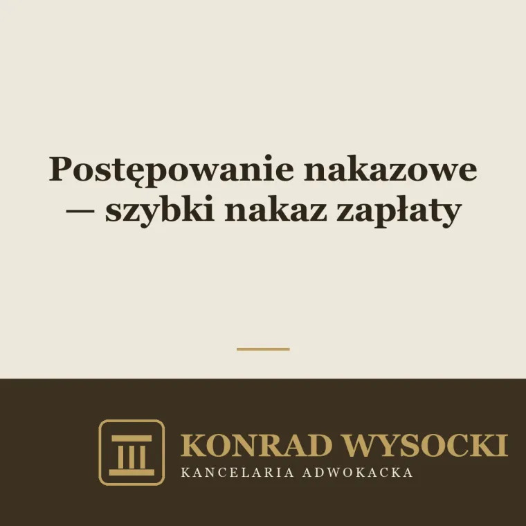 Postępowanie nakazowe — szybka droga dla wierzyciela z dokumentami