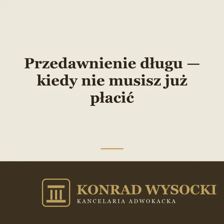 Przedawnienie długu — kiedy wierzyciel nie może już skutecznie żądać zapłaty