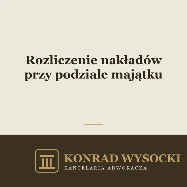 Rozliczenie nakładów na majątek wspólny