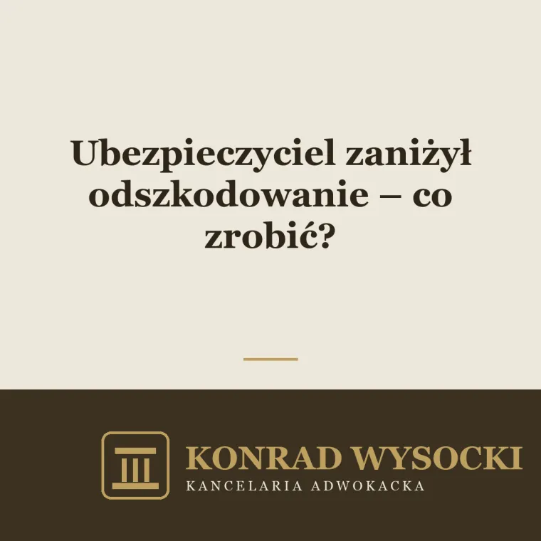 Ubezpieczyciel zaniżył odszkodowanie – co zrobić?