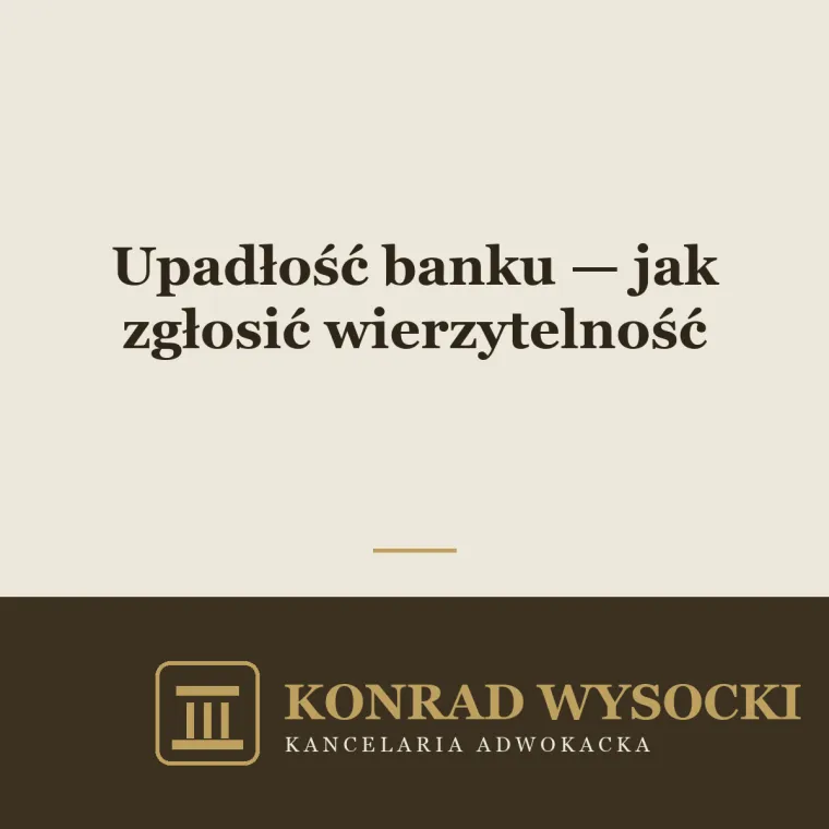 Upadłość banku lub instytucji finansowej — jak zgłosić wierzytelność