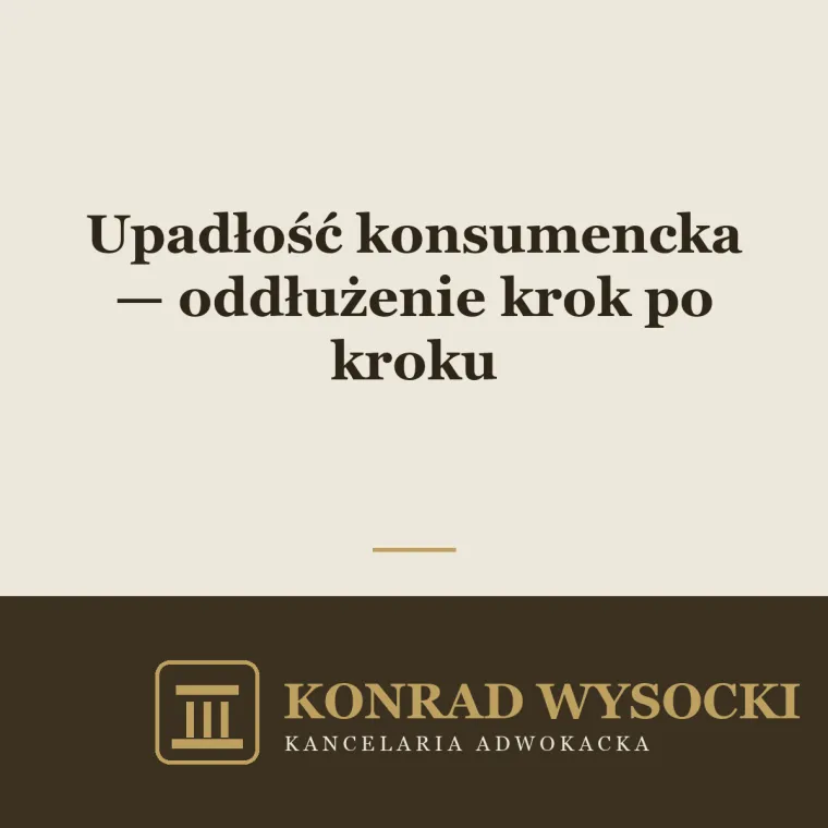 Upadłość konsumencka — oddłużenie osoby fizycznej nieprowadzącej działalności