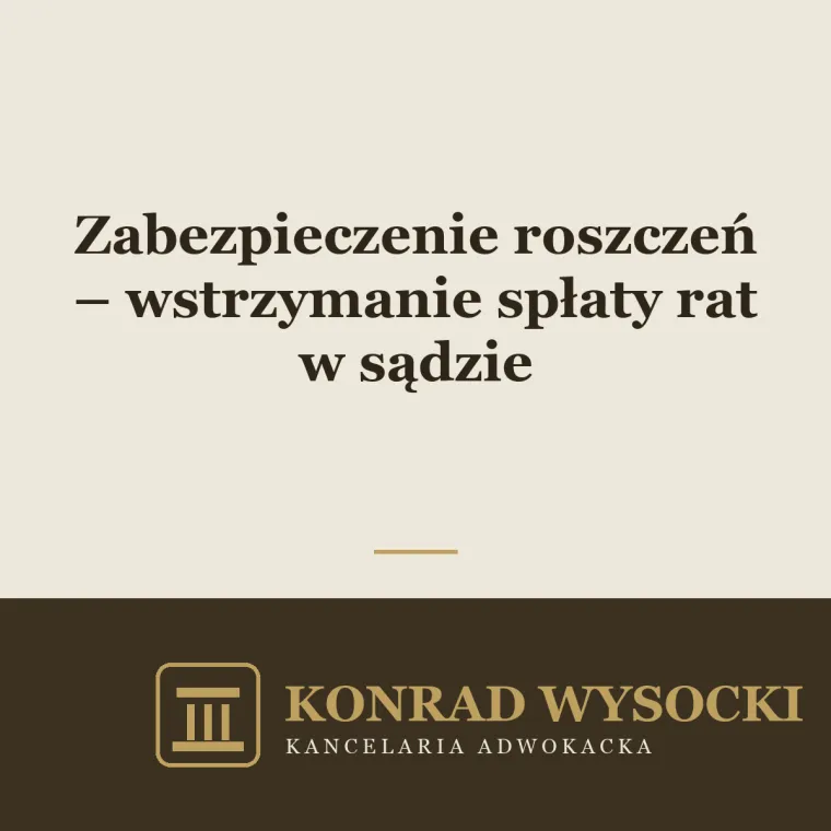 Zabezpieczenie roszczeń frankowych – wstrzymanie spłaty rat