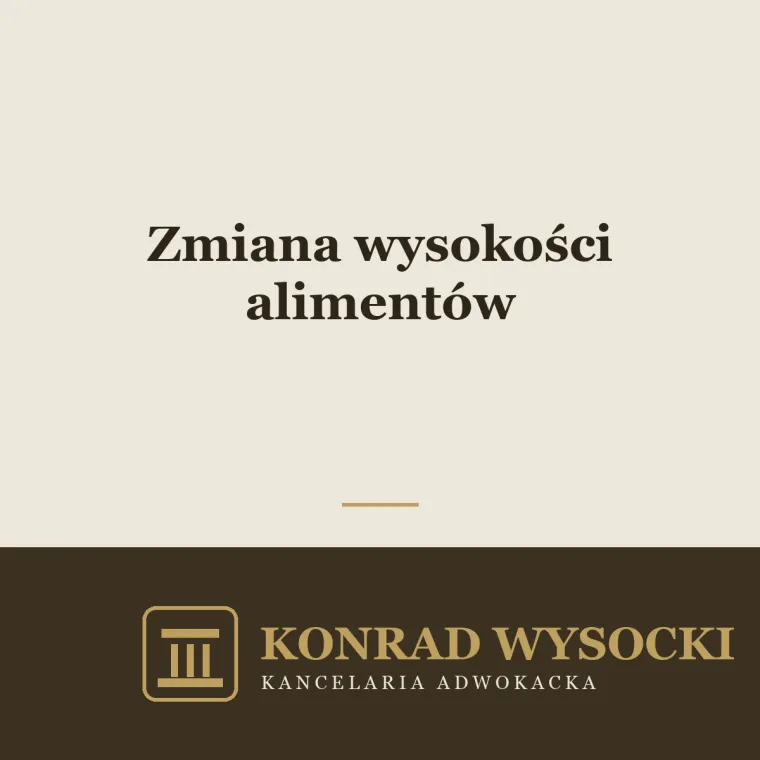Zmiana wysokości alimentów — podwyższenie i obniżenie